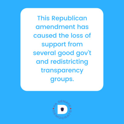 This Republican amendment has caused the loss of support from several good gov’t and redistricting transparency groups.