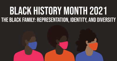 2021- The Black Family: Representation, Identity, and Diversity.