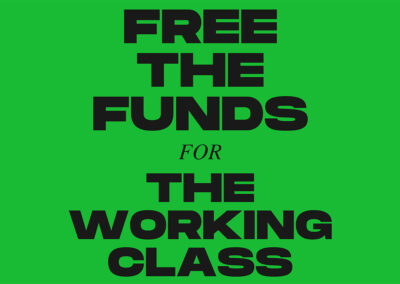 Free the Funds for the Working Class