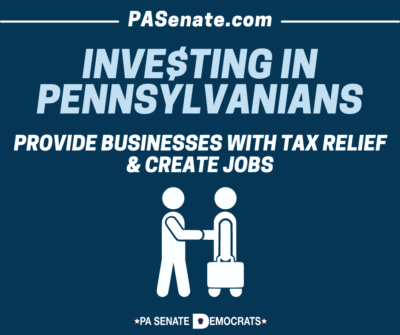 Investing in Pennsylvanians: Provide Business with Tax Relief & Create Jobs