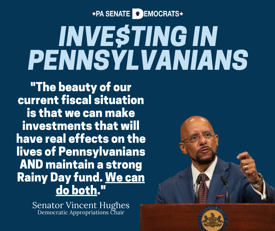 "The beauty of our current fiscal situation is that we can make investments that will have real effects on the lives of Pennsylvanians AND maintain a strong Rainy Day fund. We can do both." - Senator Vincent Hughes