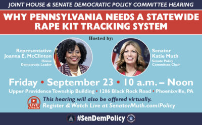 Policy Hearing - Why Pennsylvania Needs a Statewide Rape Kit Tracking System