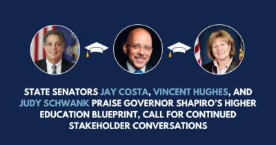 State Senators Jay Costa, Vincent Hughes, and Judy Schwank Praise Governor Shapiro’s Higher Education Blueprint, Call for Continued Stakeholder Conversations