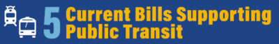 5 Current Bills Supporting Public Transit
